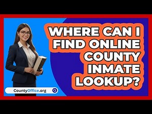 Where Can I Find Online County Inmate Lookup?