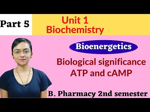 Biological significance of ATP and cAMP | Biochemistry | Bioenergetics | unit 1 | 2nd sem B pharmacy