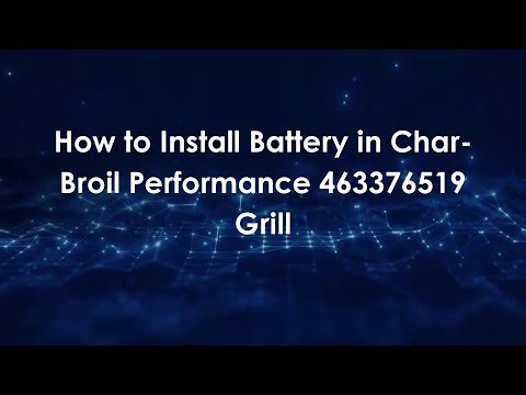 How to Install Battery in Char-Broil Performance 463376519 Grill