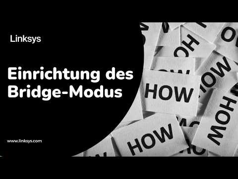 [DE] Einrichtung des Bridge-Modus | Linksys