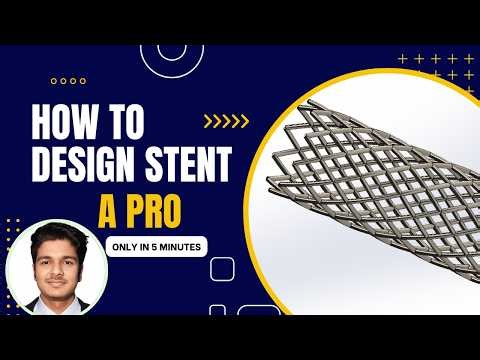 Stent design in SolidWorks/ Biomedical Design