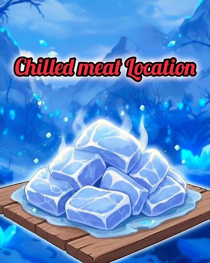 GENSHIN IMPACT :- How to obtain Chilled meat in Genshin impact