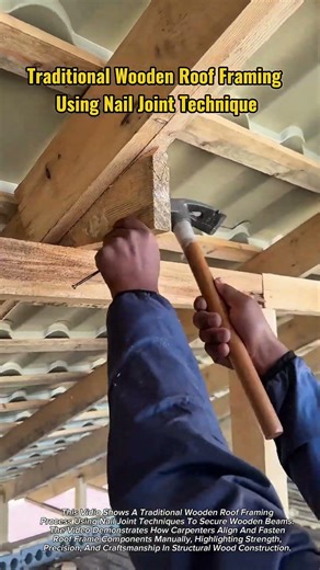 Traditional Wooden Roof Framing Using Nail Joint Technique