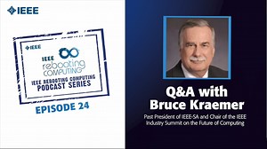 Q&A with Bruce Kraemer: IEEE Rebooting Computing Podcast, Episode 24