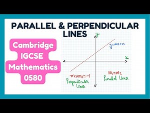 Parallel & Perpendicular Lines - IGCSE Mathematics