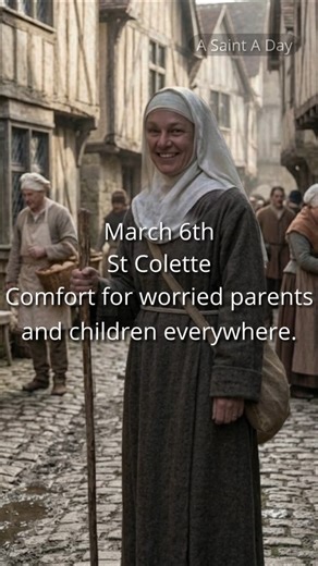 🕊 Radical Simplicity – St Colette of Corbie – March 6th