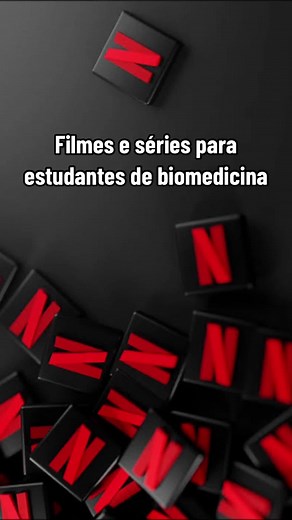 Filmes e séries para estudantes de biomedicina