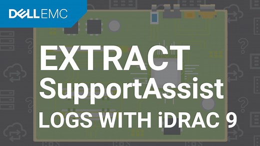 How to Extract SupportAssist Logs Using iDRAC 9