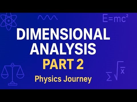 Dimensional Analysis part-2 | Physics Journey | Application and uses