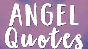 Beautiful angel quotes and sayings to calm and inspire you