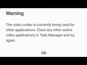 how to fix the video codec is currently being used by other applications