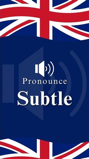How to Pronounce Subtle In British English
