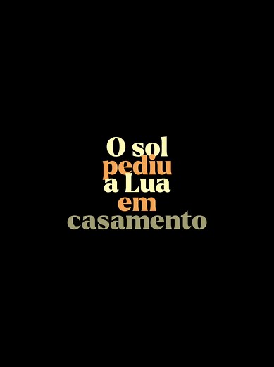 O Sol Pediu a Lua em Casamento - Uma Canção de MPB