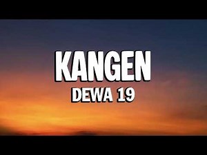Dewa 19 - Kangen (Lirik)