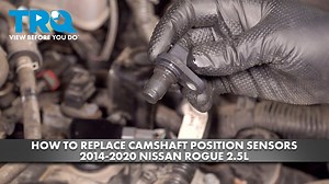How to Replace Camshaft Position Sensors 2014-2020 Nissan Rogue 25L