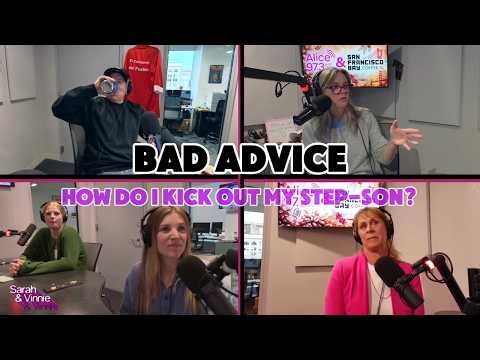 Bad Advice: How Do I Kick Out My Step-Son?