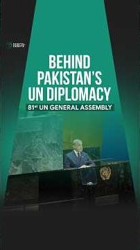 Behind the Spotlight: Pakistan at the 81st UNGA