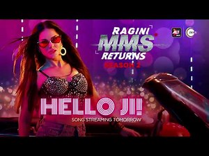 HelloJi | Sunny Leone | Ragini MMS Returns Season 2 | Ekta Kapoor | ALTBalaji