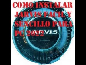 COMO INSTALAR JARVIS ASISTENTE VIRTUAL PARA PC EN 2022 FACIL Y EXPLICADO