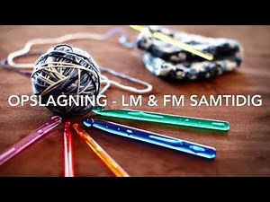 Lær at hækle - opslagning - lm & fm samtidig