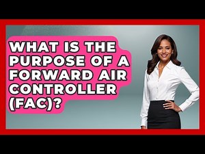 What Is The Purpose Of A Forward Air Controller (FAC)? - Tactical Warfare Experts