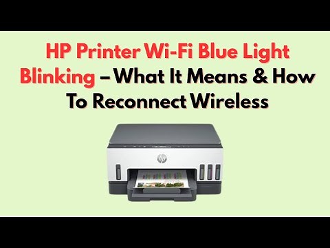 HP Printer Wi-Fi Blue Light Blinking – What It Means & How To Reconnect Wireless