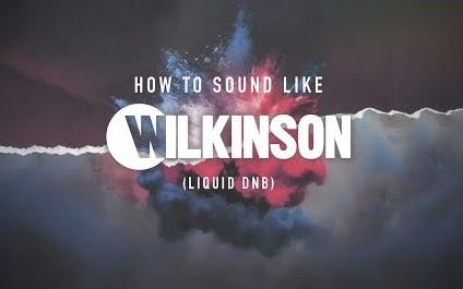 【电子音乐制作教学】How To Sound Like Wilkinson with Haterade[附MIDI采样预设下载]
