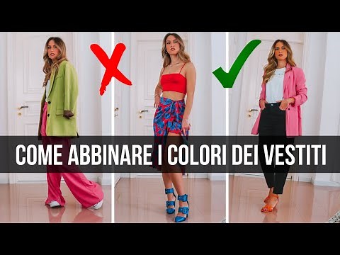 COME ABBINARE I COLORI DEI VESTITI: guida facile e veloce!