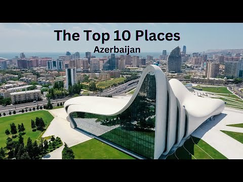 Top 10 Must Visit Cities in Azerbaijan! 2025