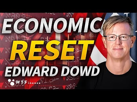The Coming Economic Reset in 2025 with Edward Dowd