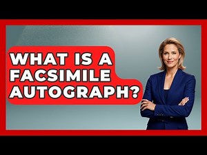 What Is A Facsimile Autograph? - The Collectibles Guide