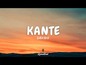 Davido – KANTE ft. Fave (Official Lyric Video) Afrobeats Love Anthem