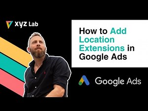 How to Add Location Extensions in Google Ads