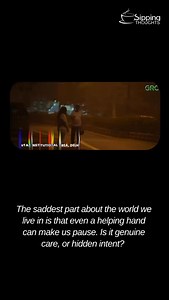 14K views · 594 reactions | When a helping hand reaches out, why do we first ask ourselves — is it care or a trap? Video credit: @grc.stories #TrustIssues #SafetyFirst #RealOrSus #QuestionEverything #StayAware #WomenSafety | Sipping Thoughts | Facebook