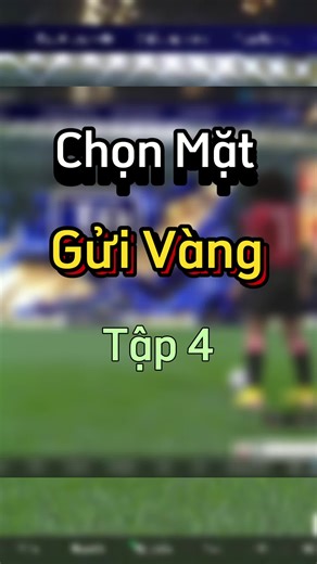 Cầu Thủ Tiếp Theo Gửi Vàng Trong FIFA Online 4