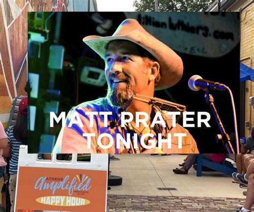 4.7K views · 18 reactions |  Live Tonight!  ✨ Matt Prater  Merchants Alley ⏰ 5:30 – 7:00 PM Bring your blue cup & enjoy the vibes! | Athens Main Street | Facebook