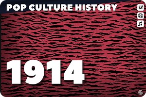 1914 History, Facts and Trivia -