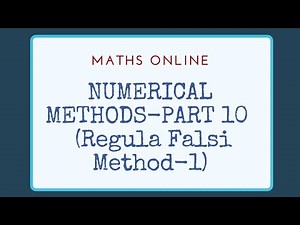 Numerical Methods- Part 10 (Regula Falsi Method-1)