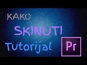 Kako skinuti Adobe Premiere Pro Tutorial #1
