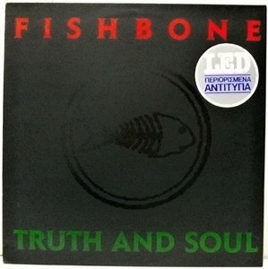 Fishbone - Truth And Soul