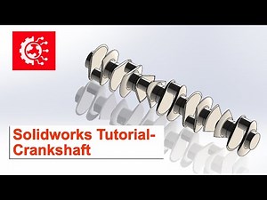 Solidworks 3D Modelling How To- Model Crankshaft