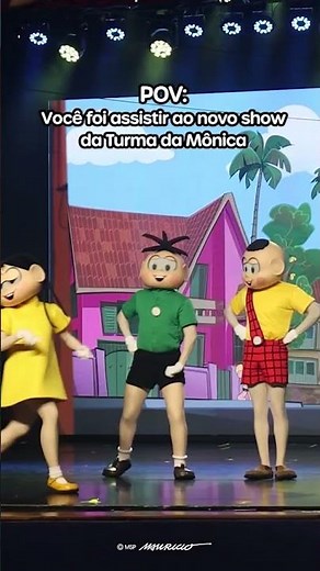 POV: você foi assistir ao novo show da Turma da Mônica
