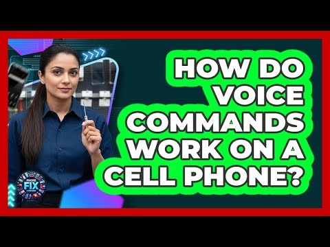 How Do Voice Commands Work On A Cell Phone?