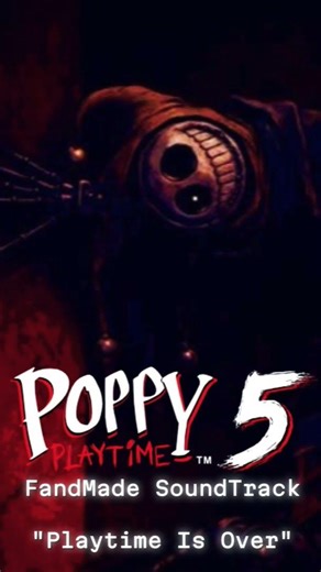 Playtime Is Over - Fanmade Soundtrack #poppyplaytime