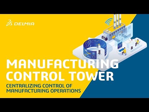 What is a Manufacturing Control Tower ? | DELMIA