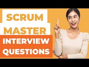 Top 25 Most Asked Scrum Master Interview Questions | Episode 2
