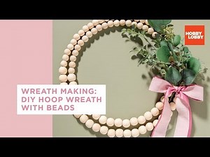 How To: Wreath Making – DIY Hoop Wreath with Beads | Hobby Lobby®