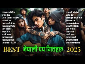 New Nepali Songs Collection 2025 Best Nepali Music Hits of 2025 Latest Nepali Songs Playlist