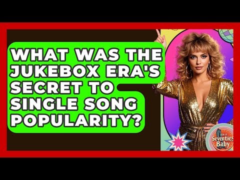 What Was The Jukebox Era's Secret To Single Song Popularity? - I'm a 70s Baby