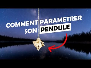 Comment paramétrer son pendule